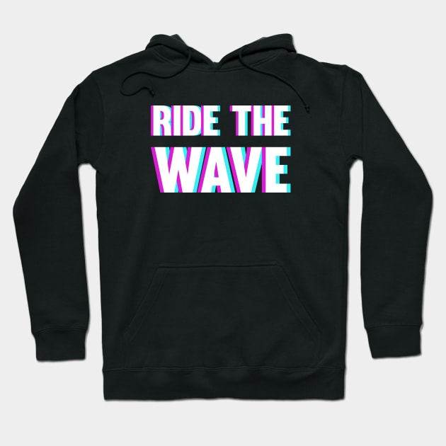 Ride The Wave - Blurry Glitchy Style Hoodie by ChapDemo